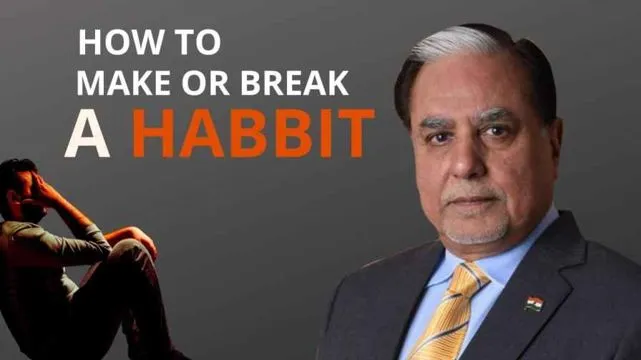 HOW TO MAKE OR BREAK A HABIT